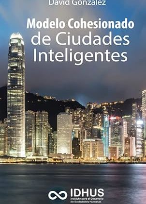 Lanzamiento de nuestra nueva publicación: Modelo Cohesionado de Ciudades Inteligentes